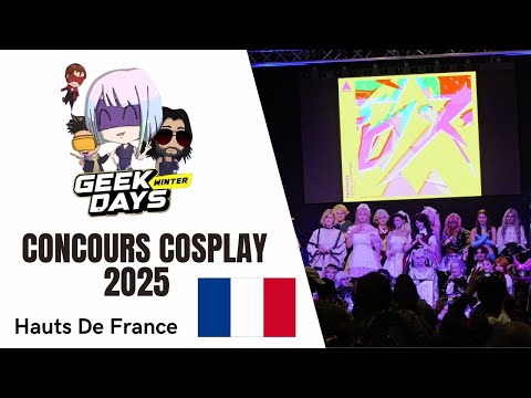 Geek Days Lille Winter 2025 - Concours Cosplay 🇫🇷