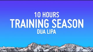 Dua Lipa - Training Season [10 HOURS]