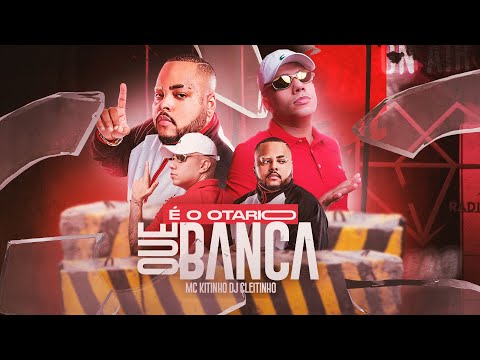 É O OTÁRIO QUE BANCA - @mckitinhooficial  e @DJCleitinho
