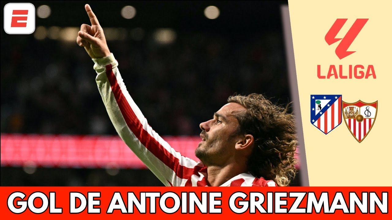 GRIEZMANN y una DEFINICIÓN DE CRACK para la GOLEADA de ATLÉTICO DE MADRID vs Sevilla | La Liga