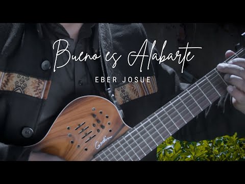 Eber Josue - Bueno es Alabarte (Ft. Instrumental Cantares)