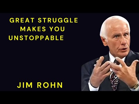 Great Struggle Makes You UNSTOPPABLE - Jim Rohn Motivation