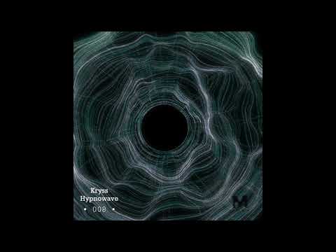 Podcast Series 008   Kryss Hypnowave