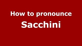 How to pronounce Sacchini