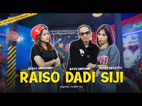 Putri Kristya x Sasya Arkhisna x Bayu Onyonk - RAISO DADI SIJI (Official Live Music)