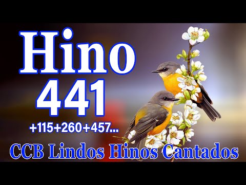 Hino 441,115,260,457 - CCB Lindos Hinos Cantados - A Música Vai Para O Coração Do CCB