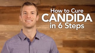 How to Cure Candida in 6 Steps