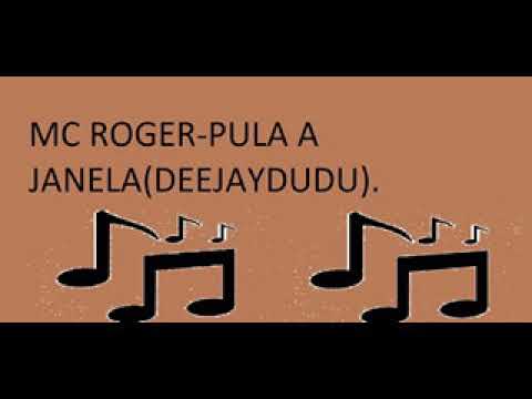 MC ROGER-PULA A JANELA(DEEJAYDUDU).