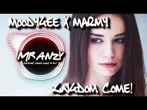 Moodygee X Marmy - Kingdom Come (Best Electro House) Mr Anzy