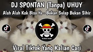 Download lagu DJ SPONTAN TANPA UHUY | DJ ALAH ALAH KOK BISA YA - BUKAN SULAP BUKAN SIHIR VIRAL TIKTOK TERBARU 2026 mp3 Download lagu DJ SPONTAN TANPA UHUY | DJ ALAH ALAH KOK BISA YA - BUKAN SULAP BUKAN SIHIR VIRAL TIKTOK TERBARU 2026 mp3