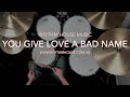 You Give Love A Bad Name Bon Jovi Drum Cover