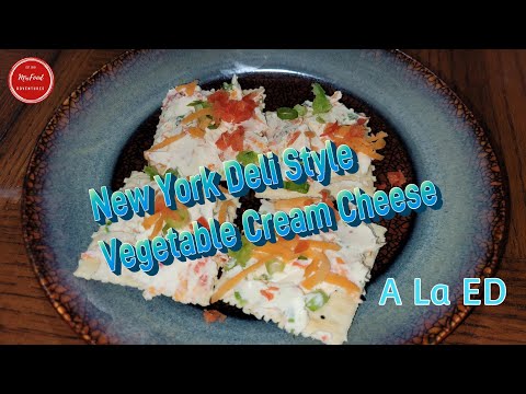 NEW YORK DELI STYLE VEGETABLE CREAM CHEESE  A LA ED