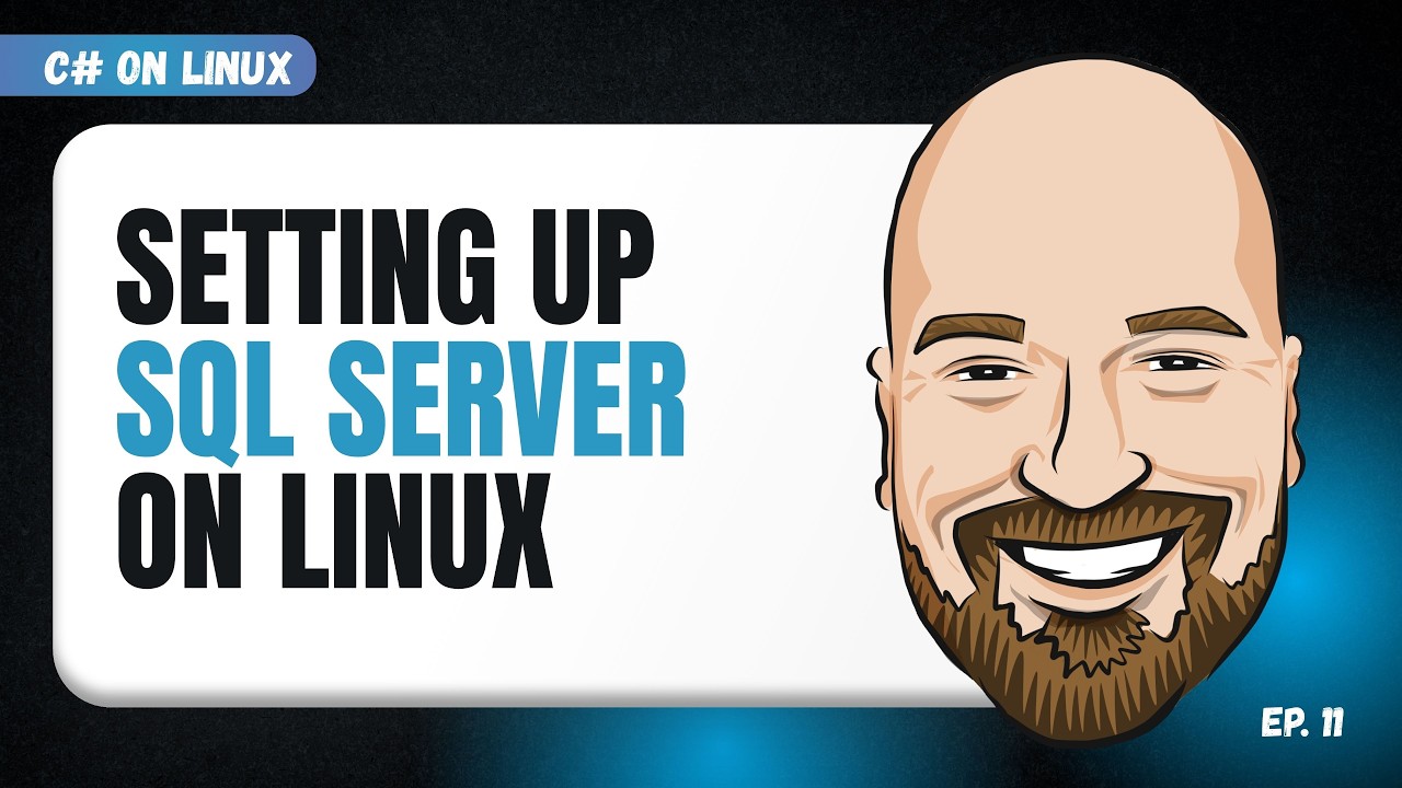 Setting Up SQL Server on Linux - C# on Linux Episode 11