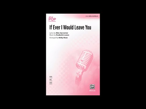 If Ever I Would Leave You (SATB, a cappella), arr. Kirby Shaw – Score & Sound