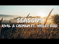 Rival & Cadmium - Seasons (Lyrics) ft. Harley Bird | NCS Release