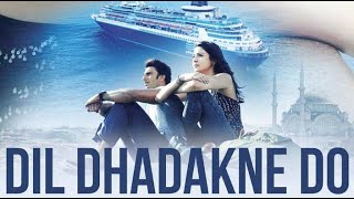 Dil Dhadakne Do Full Movie