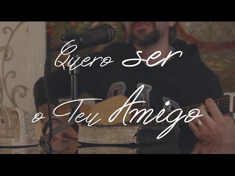 Quero Ser o Teu Amigo video