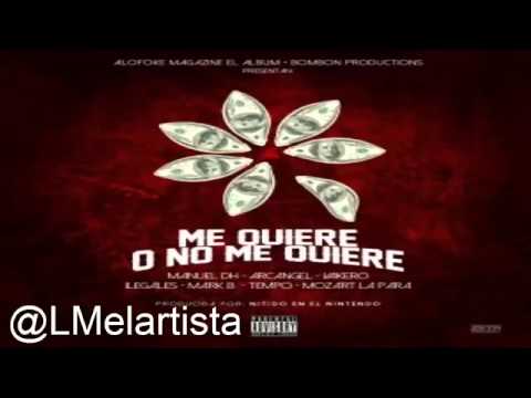 Me Quiere o No Me Quiere    Arcangel ft Manuel DH , Vakero, ilegales, Mark B, Tempo & Mozart La Para