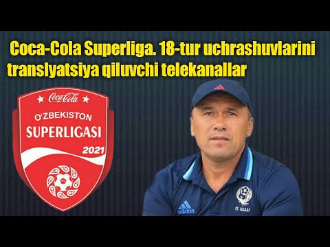 🇺🇿 Coca-Cola Superliga. 18-tur uchrashuvlarini translyatsiya qiluvchi telekanallar