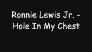 Ronnie Lewis Jr. - Hole In My Chest