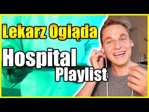 Lekarz Ogląda - Hospital Playlist