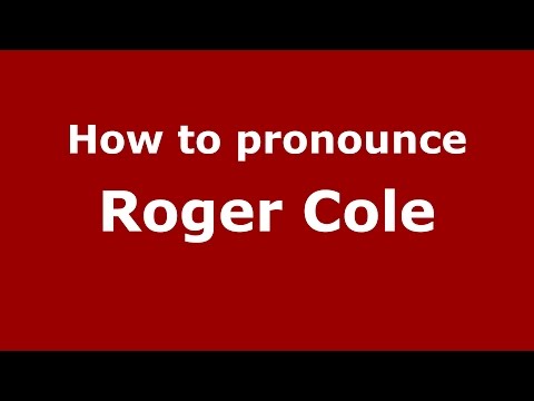 How to pronounce Roger Cole (American English/US) - PronounceNames.com