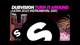 DubVision - Turn It Around (Ultra 2015 Instrumental Edit)