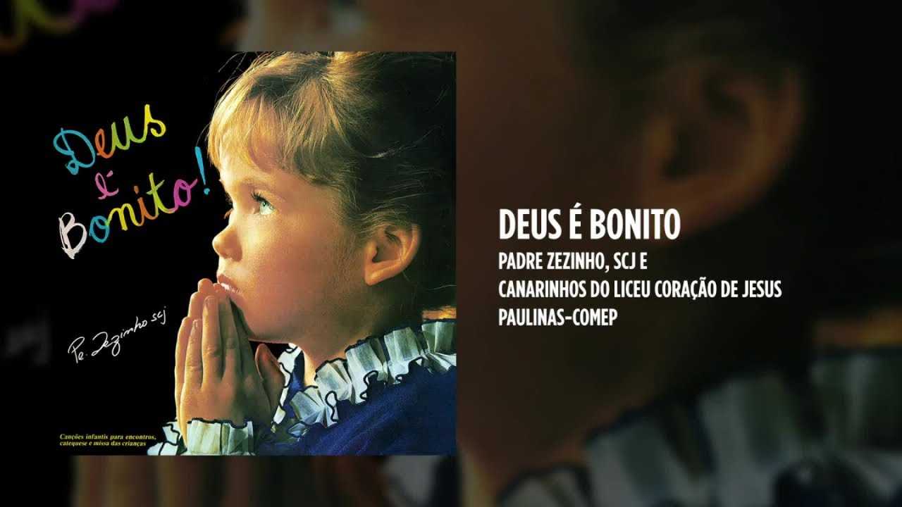 Padre Zezinho, scj, Canarinhos do Liceu Coração de Jesus - Deus é bonito - (Álbum completo)