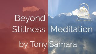 'Beyond Stillness Meditation' by Tony Samara