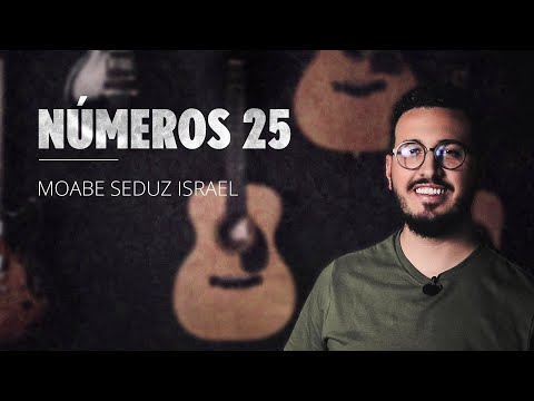 Números 25 | Moabe seduz Israel