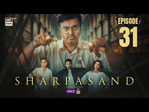 SharPasand Episode 31 | 21 Jan 2026 | ARY Digital Drama