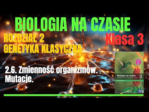 BIOLOGIA Klasa 3. | 2. Genetyka klasyczna 2.6. Zmienność organizmów. Mutacje. #biologia #egzaminy