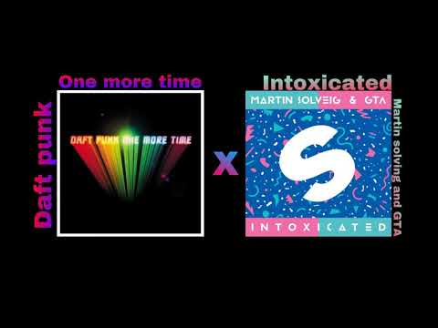 Daft Punk - One More Time x Martin Solveig & GTA - Intoxicated