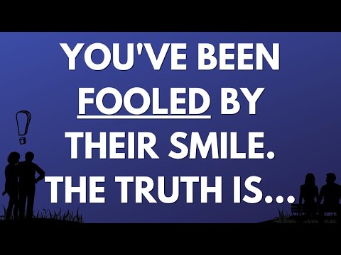 💌 You've been fooled by their smile. The truth is...