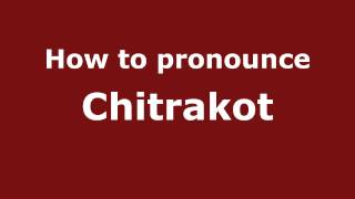 How to pronounce Chitrakot