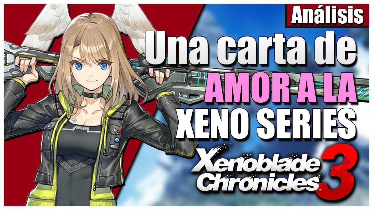 Una CARTA DE AMOR a la XENO SERIES | Xenoblade Chronicles 3 (OPINIÓN SIN SPOILERS)