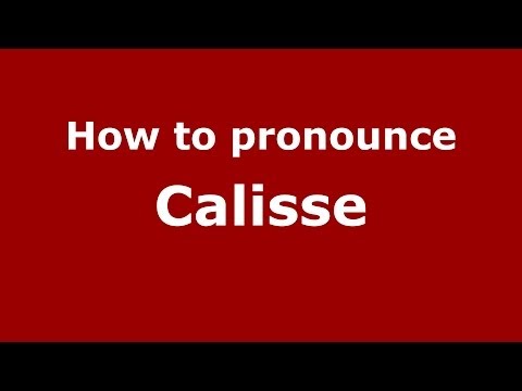How to pronounce Calisse (French/France) - PronounceNames.com