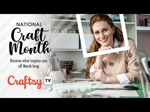 Celebrate National Craft Month and Tune In To CraftsyTV!
