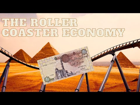 Egypt the Roller Coaster Economy | Egypt's Climb to Prosperity
