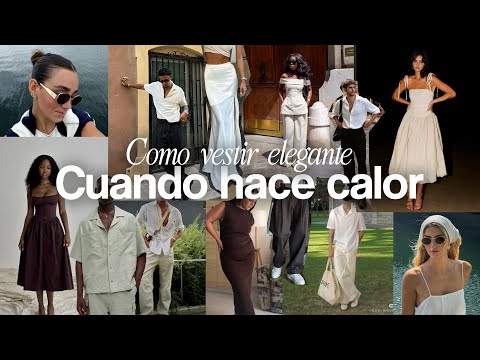 VISTE ELEGANTE CUANDO HACE CALOR: TODO LO QUE DEBES SABER