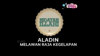 Download lagu Hidayah Illahi - Aladin Melawan Raja Kegelapan (RTV) mp3 Download lagu Hidayah Illahi - Aladin Melawan Raja Kegelapan (RTV) mp3