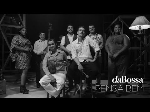 daBossa - Pensa Bem (CLIPE OFICIAL)