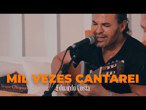 MIL VEZES CANTAREI | Eduardo Costa