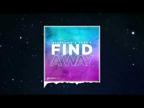 Stephan F & Tony T - Find A Way (Original Mix)