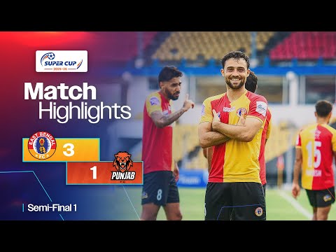 Match Highlights | AIFF Super Cup 2025-26 | Semi-Final 1| East Bengal FC 3-1 Punjab FC