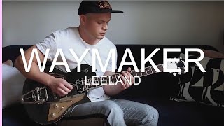 Leeland // Way Maker - guitar cover/tutorial