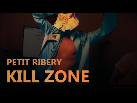 PETIT RIBERY - KILL ZONE ( VIDEOCLIP )
