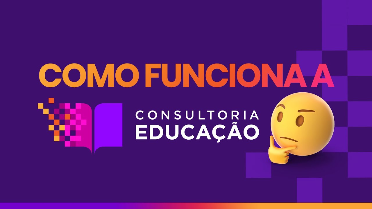 COMO FUNCIONA A CONSULTORIA EDUCAÇÃO?