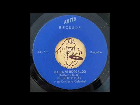Gilberto Diaz y su Conjunto Colonial -  Baila mi Boogaloo (Rare Boogaloo) Anita Records.