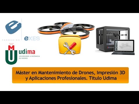 Master Mantenimiento de Drones, Impresión 3D y Aplicaciones Profesionales de Master Mantenimiento de Drones, Impresión 3D y Aplicaciones Profesionales - Título Propio Udima en Exes Formación